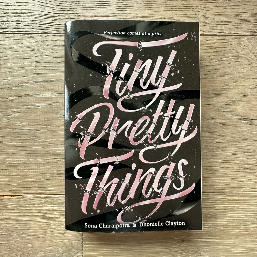Tiny Pretty Things by Sona Charaipotra and Dhonielle Clayton